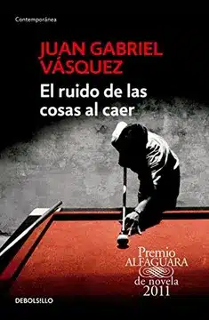 Portada de El ruido de las cosas al caer, de Juan Gabriel Vásquez