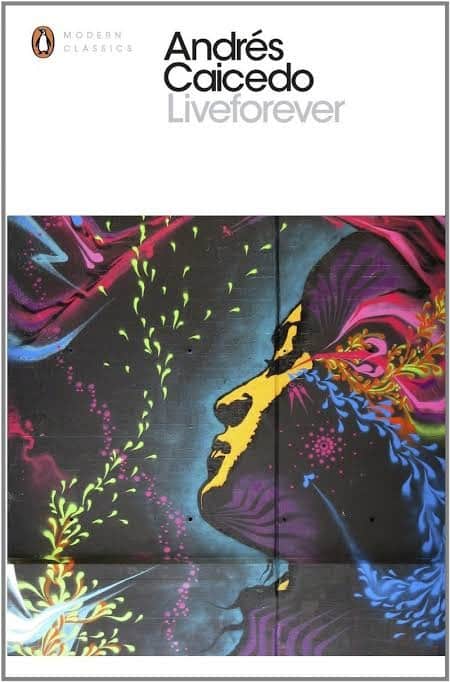 Portada de Liveforever, de Andrés Caicedo, edición Penguin Modern Classics, con un mural de colores sobre fondo oscuro