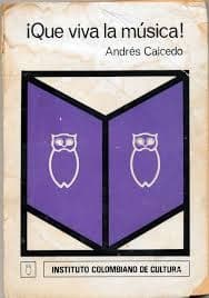 Portada de la edición del Instituto Colombiano de Cultura de ¡Que viva la música!, de Andrés Caicedo